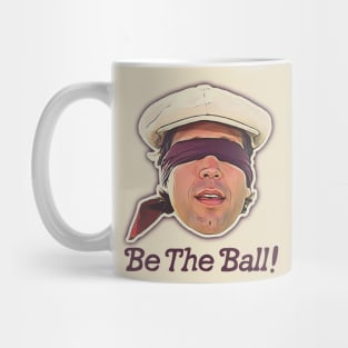 Be the Ball! Ty Webb Caddyshack Quote Mug